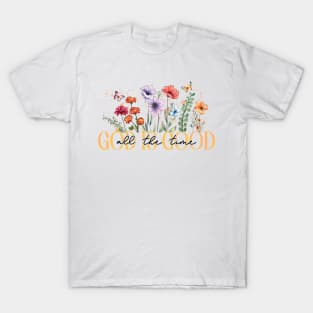 God Is Good All The Time T-Shirt